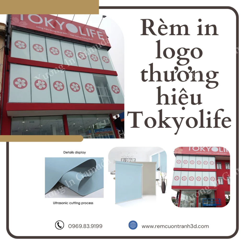 Rèm cuốn in logo thương hiệu Tokyolife
